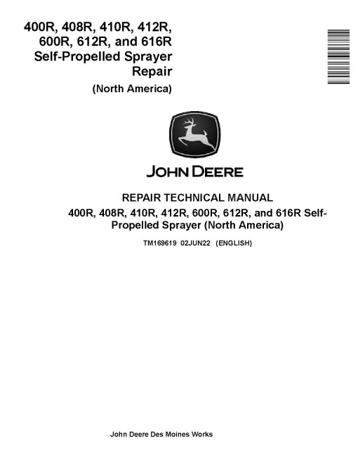 John Deere 400R, 408R, 410R, 412R, 600R, 612R and 616R Self-Propelled Sprayers (North America) Repair Manual (TM169619) John Deere 400R, 408R, 410R, 412R, 600R, 612R and 616R Self-Propelled Sprayers (North America) Repair Manual (TM169619)