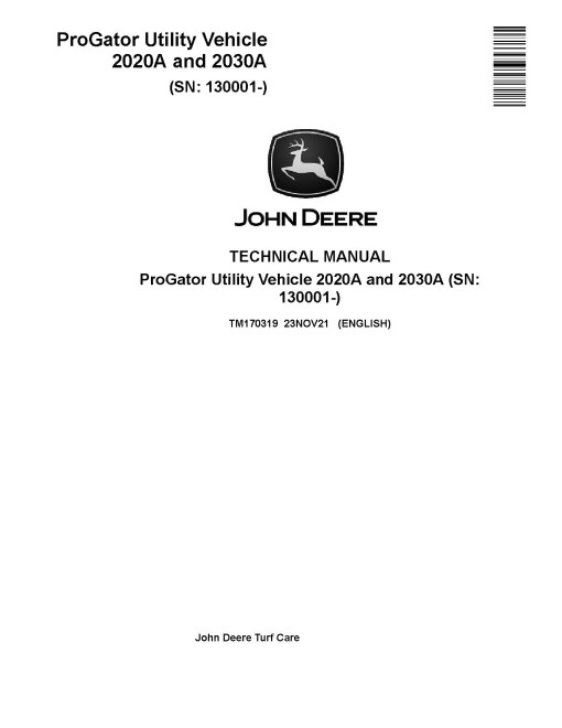 John Deere 2020A and 2030A (SN: 130001-) ProGator Utility Vehicles Technical Manual (TM170319) John Deere 2020A and 2030A (SN: 130001-) ProGator Utility Vehicles Technical Manual (TM170319)