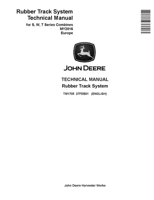 John Deere Rubber Track System for for S, W, T Series Combines Technical Manual (TM1705)