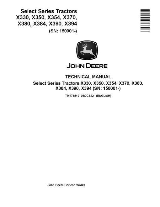 John Deere X330, X350, X354, X370, X380, X384, X390 and X394 Lawn Tractors Technical Manual (TM175819) John Deere X330, X350, X354, X370, X380, X384, X390 and X394 Lawn Tractors Technical Manual (TM175819)