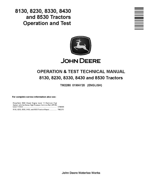 John Deere 8130, 8230, 8330, 8430 and 8530 Tractors Operation and Test Manual (TM2280) John Deere 8130, 8230, 8330, 8430 and 8530 Tractors Operation and Test Manual (TM2280)