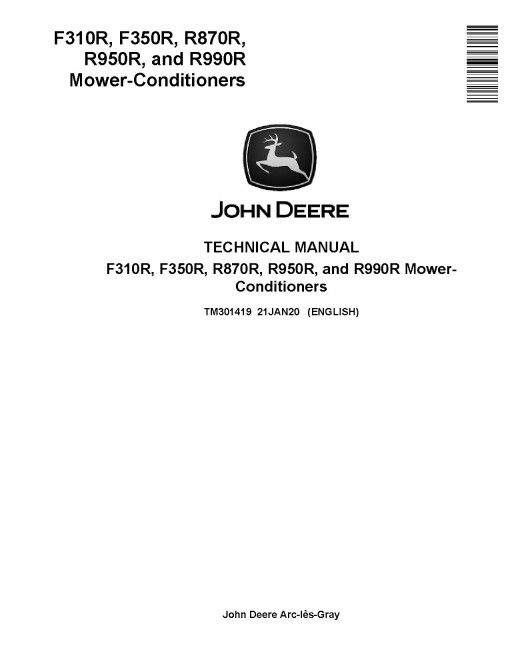 John Deere F310R, F350R, R870R, R950R and R990R Mower-Conditioners Technical Manual (TM301419) John Deere F310R, F350R, R870R, R950R and R990R Mower-Conditioners Technical Manual (TM301419)