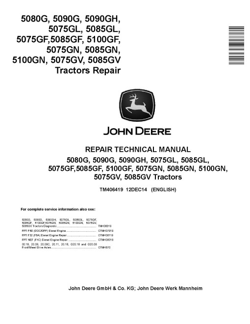 John Deere 5075GF, 5075GL, 5075GN, 5075GV, 5080G, 5085GF, 5085GL, 5085GN, 5085GV, 5090G, 5090GH, 5100GF and 5100GN Tractors Repair Manual (TM406419) John Deere 5075GF, 5075GL, 5075GN, 5075GV, 5080G, 5085GF, 5085GL, 5085GN, 5085GV, 5090G, 5090GH, 5100GF and 5100GN Tractors Repair Manual (TM406419)