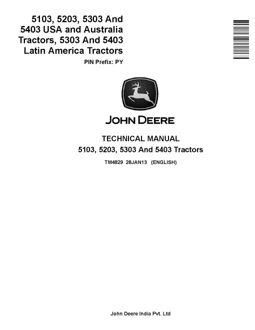 John Deere 5103, 5203, 5303 and 5403 Tractors (USA, Australia, Latin America) Technical Manual (TM4829) John Deere 5103, 5203, 5303 and 5403 Tractors (USA, Australia, Latin America) Technical Manual (TM4829)