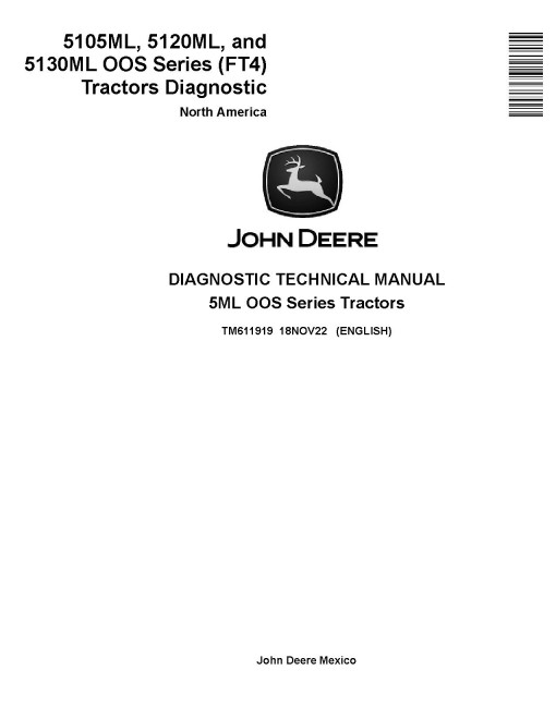 John Deere 5105ML, 5120ML and 5130ML OOS Series FT4 Tractors (North America) Diagnostic Manual (TM611919) John Deere 5105ML, 5120ML and 5130ML OOS Series FT4 Tractors (North America) Diagnostic Manual (TM611919)