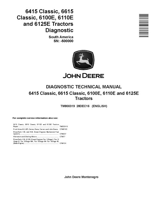John Deere 6100E, 6110E, 6125E, 6415 Classic and 6615 Classic Tractors (South America) Diagnostic Manual (TM800319) John Deere 6100E, 6110E, 6125E, 6415 Classic and 6615 Classic Tractors (South America) Diagnostic Manual (TM800319)