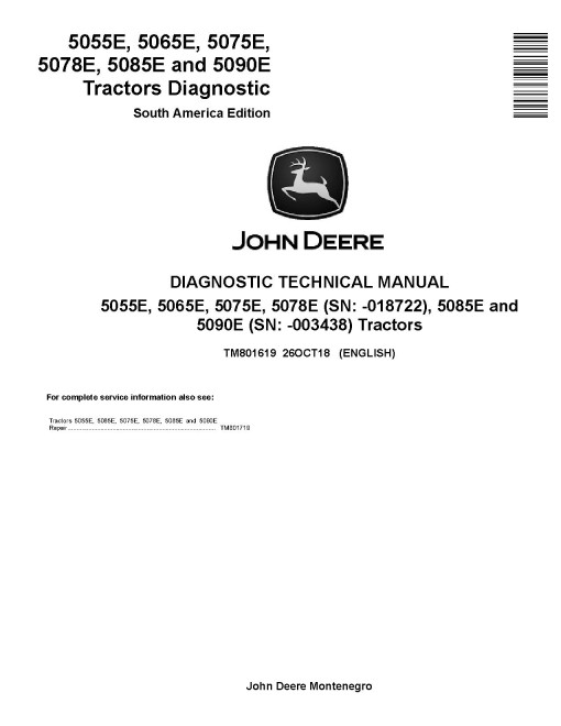 John Deere 5055E, 5065E, 5075E, 5078E (SN. up to 018722) 5085E and 5090E (SN. up to 003438) Tractors (South America) Diagnostic Manual (TM801619) John Deere 5055E, 5065E, 5075E, 5078E (SN. up to 018722) 5085E and 5090E (SN. up to 003438) Tractors (South America) Diagnostic Manual (TM801619)
