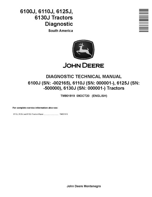 John Deere 6100J (SN. up to 002165), 6110J, 6125J (SN. up to 500000) and 6130J Tractors Diagnostic Manual (TM801819) John Deere 6100J (SN. up to 002165), 6110J, 6125J (SN. up to 500000) and 6130J Tractors Diagnostic Manual (TM801819)