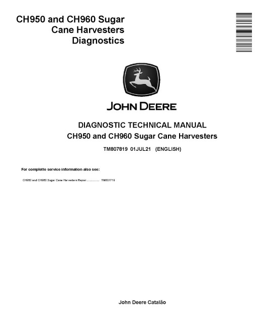 John Deere CH950 and CH960 Sugar Cane Harvesters Diagnostic Technical Manual (TM807819) John Deere CH950 and CH960 Sugar Cane Harvesters Diagnostic Technical Manual (TM807819)