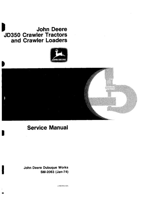 John Deere JD350 Crawler Tractors and JD350 Crawler Loaders Service Manual (SM2063) John Deere JD350 Crawler Tractors and JD350 Crawler Loaders Service Manual (SM2063)