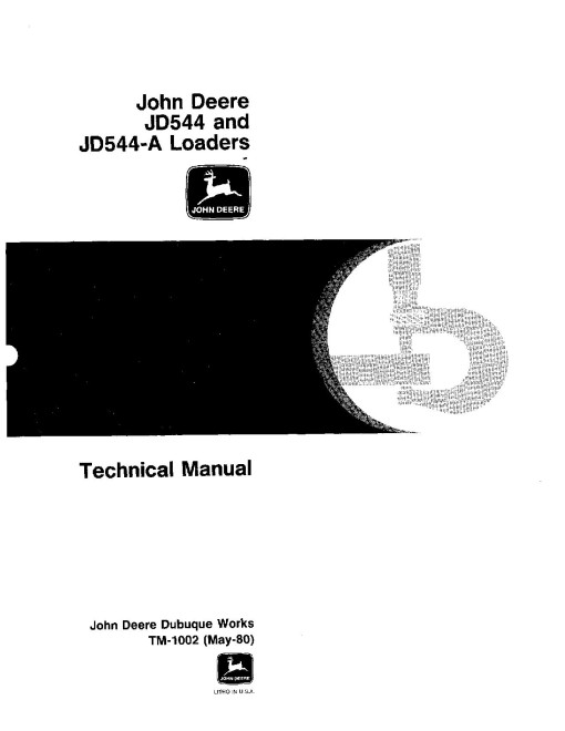 John Deere 544 and 544A Wheel Loaders Technical Manual (TM1002) John Deere 544 and 544A Wheel Loaders Technical Manual (TM1002)