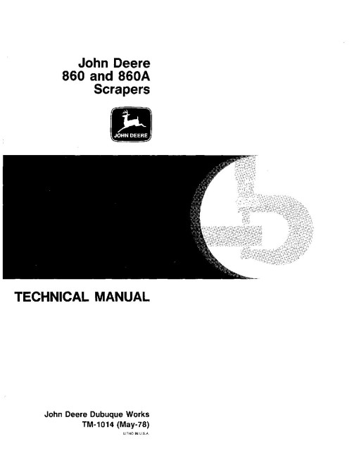 John Deere 860 and 860A Elevating Scrapers Technical Manual (TM1014) John Deere 860 and 860A Elevating Scrapers Technical Manual (TM1014)
