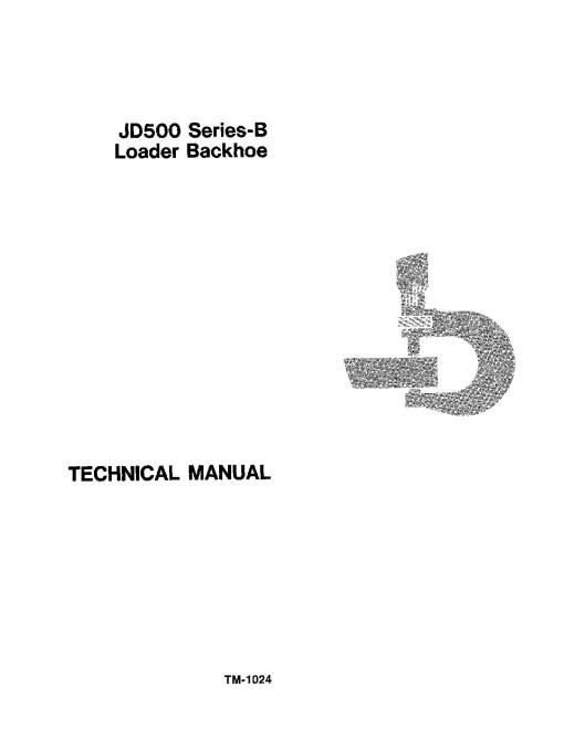 John Deere 500B Backhoe Loaders Technical Manual (TM1024)