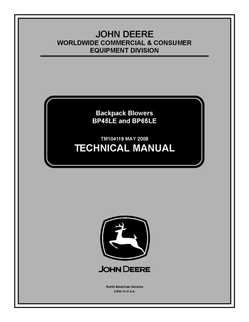 John Deere BP45LE and BP65LE Backpack Blowers Technical Manual (TM104119) John Deere BP45LE and BP65LE Backpack Blowers Technical Manual (TM104119)