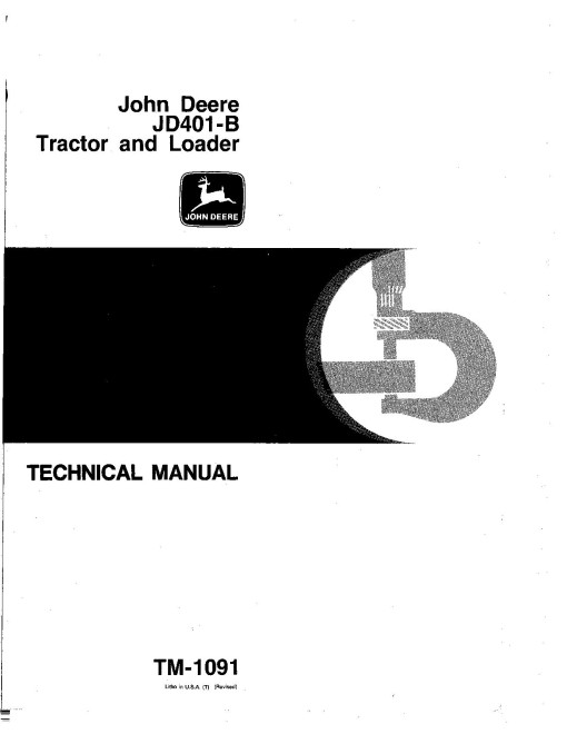 John Deere 401B and JD401B Tractor Loaders Technical Manual (TM1091) John Deere 401B and JD401B Tractor Loaders Technical Manual (TM1091)