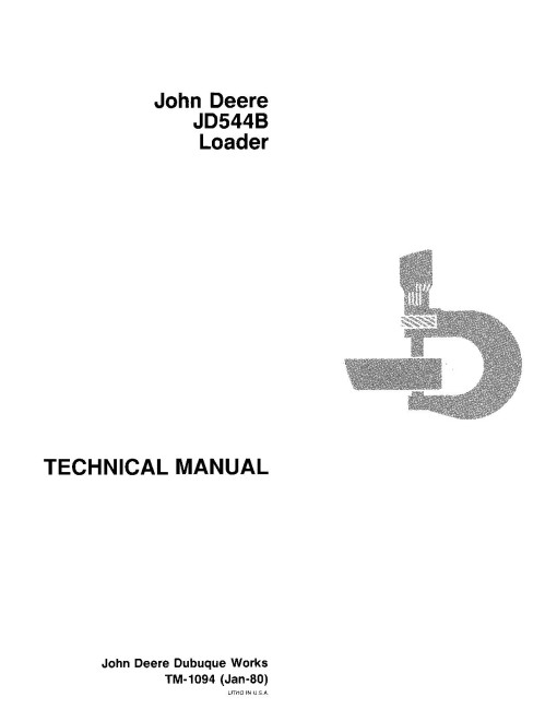 John Deere 544B and JD544B Wheel Loaders Technical Manual (TM1094) John Deere 544B and JD544B Wheel Loaders Technical Manual (TM1094)