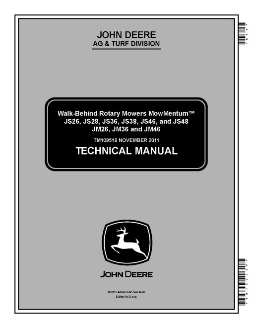 John Deere MowMentum JM26, JM36, JM46, JS26, JS28, JS36, JS38, JS46 and JS48 Walk-Behind Rotary Mowers Technical Manual (TM109519) John Deere MowMentum JM26, JM36, JM46, JS26, JS28, JS36, JS38, JS46 and JS48 Walk-Behind Rotary Mowers Technical Manual (TM109519)