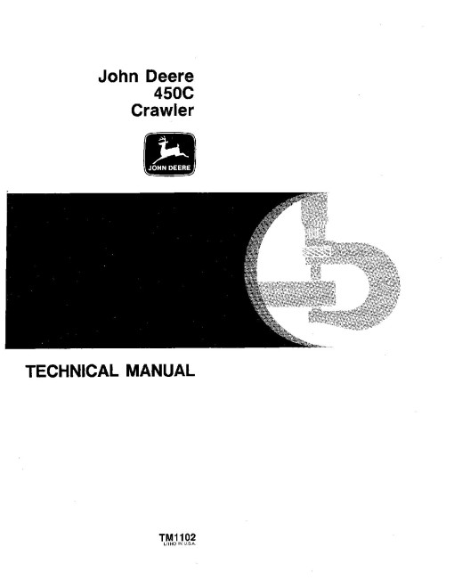 John Deere 450C Crawler Dozers and 450C Crawler Loaders Technical Manual (TM1102) John Deere 450C Crawler Dozers and 450C Crawler Loaders Technical Manual (TM1102)