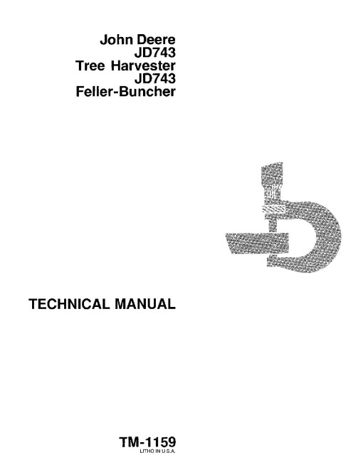 John Deere JD743 Wheeled Feller Bunchers and JD743 Harvesters Technical Manual (TM1159)