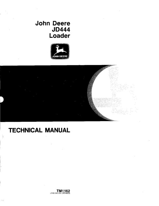 John Deere 444 and JD444 Wheel Loaders Technical Manual (TM1162) John Deere 444 and JD444 Wheel Loaders Technical Manual (TM1162)