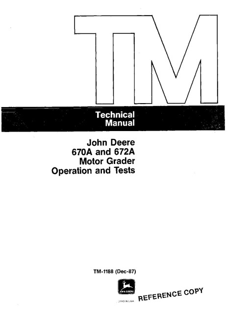 John Deere 670A and 672A Motor Graders Operation and Test Manual (TM1188op) John Deere 670A and 672A Motor Graders Operation and Test Manual (TM1188op)