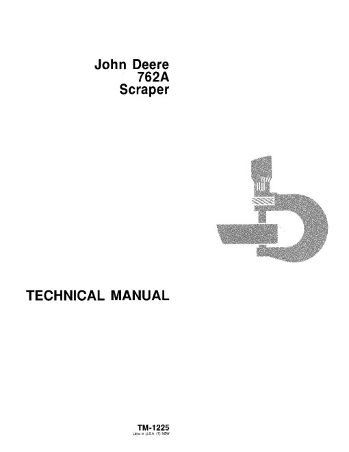John Deere 762A Elevating Scrapers Technical Manual (TM1225) John Deere 762A Elevating Scrapers Technical Manual (TM1225)