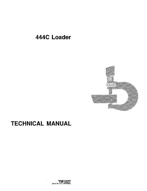 John Deere 444C and 444CH Wheel Loaders Technical Manual (TM1227) John Deere 444C and 444CH Wheel Loaders Technical Manual (TM1227)