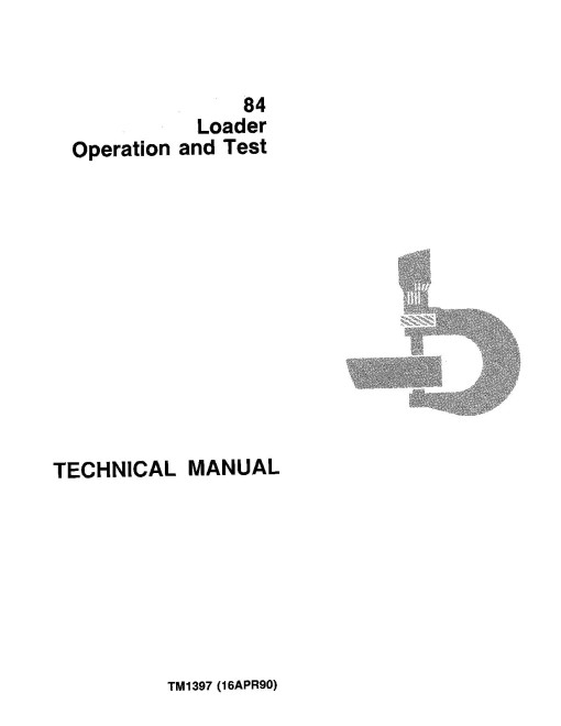 John Deere 84 Wheel Loaders Operation and Test Manual (TM1397) John Deere 84 Wheel Loaders Operation and Test Manual (TM1397)