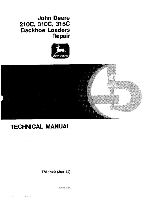 John Deere 210C, 310C and 315C Backhoe Loaders Repair Manual (TM1420) John Deere 210C, 310C and 315C Backhoe Loaders Repair Manual (TM1420)