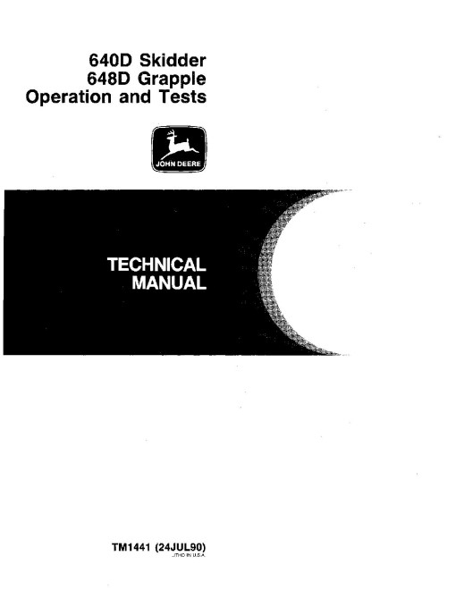 John Deere 640D Skidders and 648D Grapple Skidders Operation and Test Manual (TM1441) John Deere 640D Skidders and 648D Grapple Skidders Operation and Test Manual (TM1441)