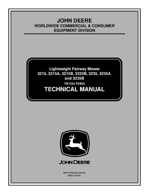 John Deere 3215, 3215A, 3215B, 3225B, 3235, 3235A and 3235B Lightweight Fairway Mowers Technical Manual (TM1534) John Deere 3215, 3215A, 3215B, 3225B, 3235, 3235A and 3235B Lightweight Fairway Mowers Technical Manual (TM1534)