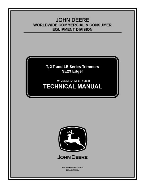 John Deere T105C, T105S, T23S, T26SB, T30C, T30S, T30SB, T40SB, TB26SB, TS26, XT105, XT105SB, XT120, XT120SE, XT140, XT140B, XT140SB, XT170B, XT250B Trimmers and SE23 Edgers Technical Manual (TM1753) John Deere T105C, T105S, T23S, T26SB, T30C, T30S, T30SB, T40SB, TB26SB, TS26, XT105, XT105SB, XT120, XT120SE, XT140, XT140B, XT140SB, XT170B, XT250B Trimmers and SE23 Edgers Technical Manual (TM1753)