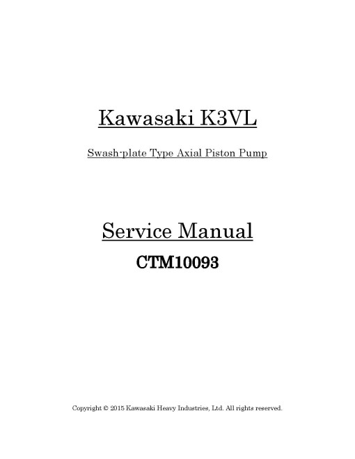 Kawasaki  K3VL112, K3VL140, K3VL200, K3VL45, K3VL60 and K3VL80 Swash-plate Type Axial Piston Pumps Technical Manual (CTM10093)