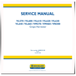 VL570, VL600, VL610, VL620, VL630, VL640, VL660, VM370, VM460 and VN300 Grape Harvesters Service Manual (6048233100)