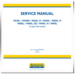 9040L, 9040M, 9060L, 9060L H, 9080L, 9080L H, 9090L, 9090L GE and 9090L H Grape Harvesters Service Manual (84490331C)
