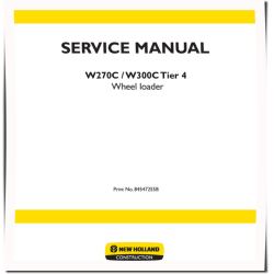 W270C and W300C Tier 4 Wheeled Loaders Service Manual (84547255B)