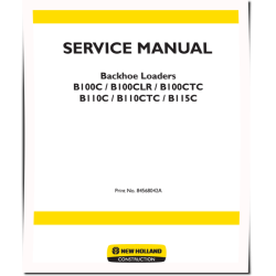 B100C, B100CLR, B100CTC, B110C, B110CTC and B115C Backhoe Loaders Service Manual (84568042A)