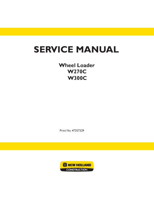 New Holland W270C and W300C Wheeled Loaders Service Manual (47357329) New Holland W270C and W300C Wheeled Loaders Service Manual (47357329)