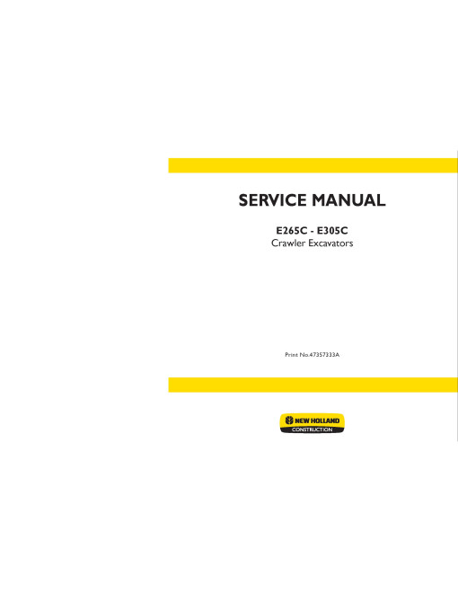 New Holland E265C and E305C Crawler Excavators Service Manual (47357333A) New Holland E265C and E305C Crawler Excavators Service Manual (47357333A)