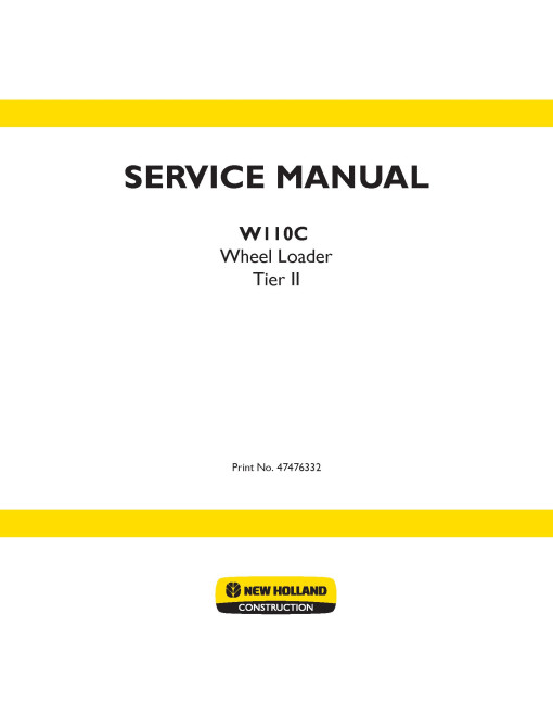 New Holland W110C Tier II Wheeled Loaders Service Manual (47476332) New Holland W110C Tier II Wheeled Loaders Service Manual (47476332)