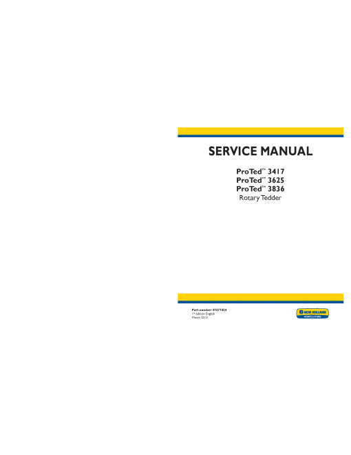 New Holland ProTed 3417, 3625 and 3836 Rotary Tedders Service Manual (47477424) New Holland ProTed 3417, 3625 and 3836 Rotary Tedders Service Manual (47477424)