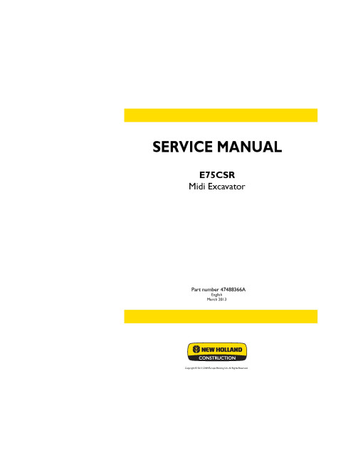 New Holland E75CSR Compact Excavators Service Manual (47488366A) New Holland E75CSR Compact Excavators Service Manual (47488366A)