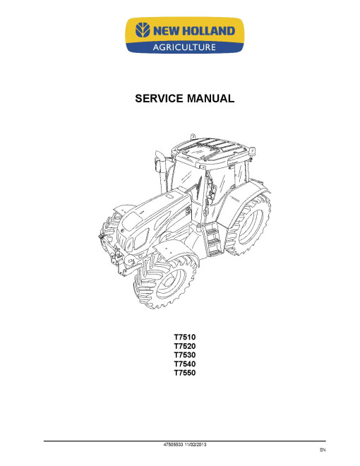 New Holland T7510, T7520, T7530, T7540 and T7550 Tractors Service Manual (47505533) New Holland T7510, T7520, T7530, T7540 and T7550 Tractors Service Manual (47505533)