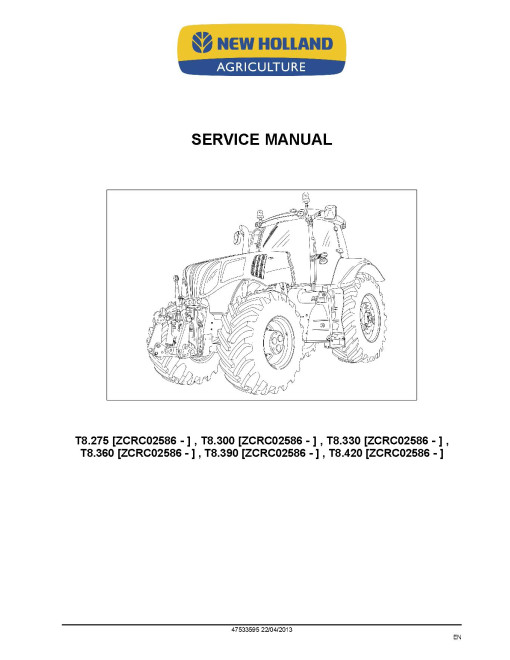 New Holland T8.275, T8.300, T8.330, T8.360, T8.390 and T8.420 Tractors with CVT Service Manual (47533595) New Holland T8.275, T8.300, T8.330, T8.360, T8.390 and T8.420 Tractors with CVT Service Manual (47533595)