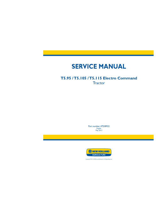 New Holland Electro Command T5.105, T5.115 and T5.95 Tractors Service Manual (47538922) New Holland Electro Command T5.105, T5.115 and T5.95 Tractors Service Manual (47538922)