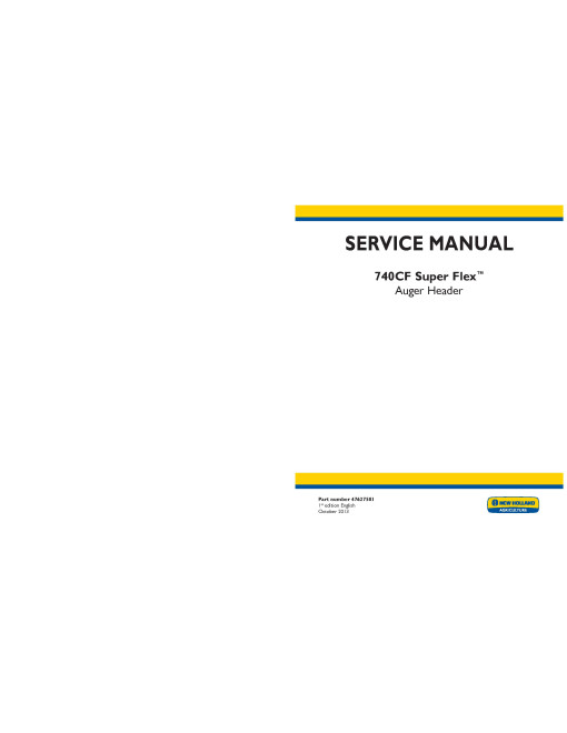 New Holland Super Flex 740CF Auger Headers Service Manual (47627581) New Holland Super Flex 740CF Auger Headers Service Manual (47627581)