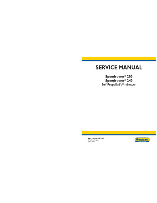 New Holland Speedrower 200 and 240 Self-Propelled Windrowers (North America, International Region) Service Manual (47698329)