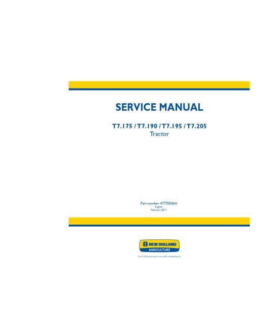 New Holland T7.175, T7.190, T7.195 and T7.205 Tier 3 Tractors (Latin America) Service Manual (47770506A)