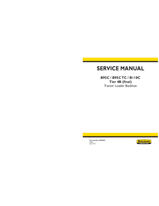 New Holland B110C, B95C and B95CTC Tier 4B Final Backhoe Loaders Service Manual (47830959) New Holland B110C, B95C and B95CTC Tier 4B Final Backhoe Loaders Service Manual (47830959)