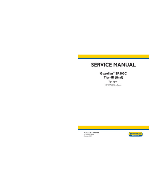 New Holland Guardian SP.300C Tier 4B Final (SN from YFYM00950) Self-Propelled Sprayers Service Manual (47837280) New Holland Guardian SP.300C Tier 4B Final (SN from YFYM00950) Self-Propelled Sprayers Service Manual (47837280)